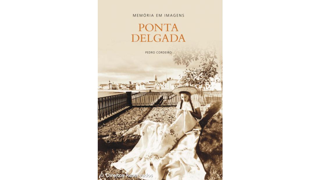 Lançamento do livro “Ponta Delgada – Memória em Imagens”