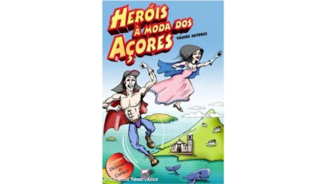 Livro "Heróis à moda dos Açores" apresentado sábado