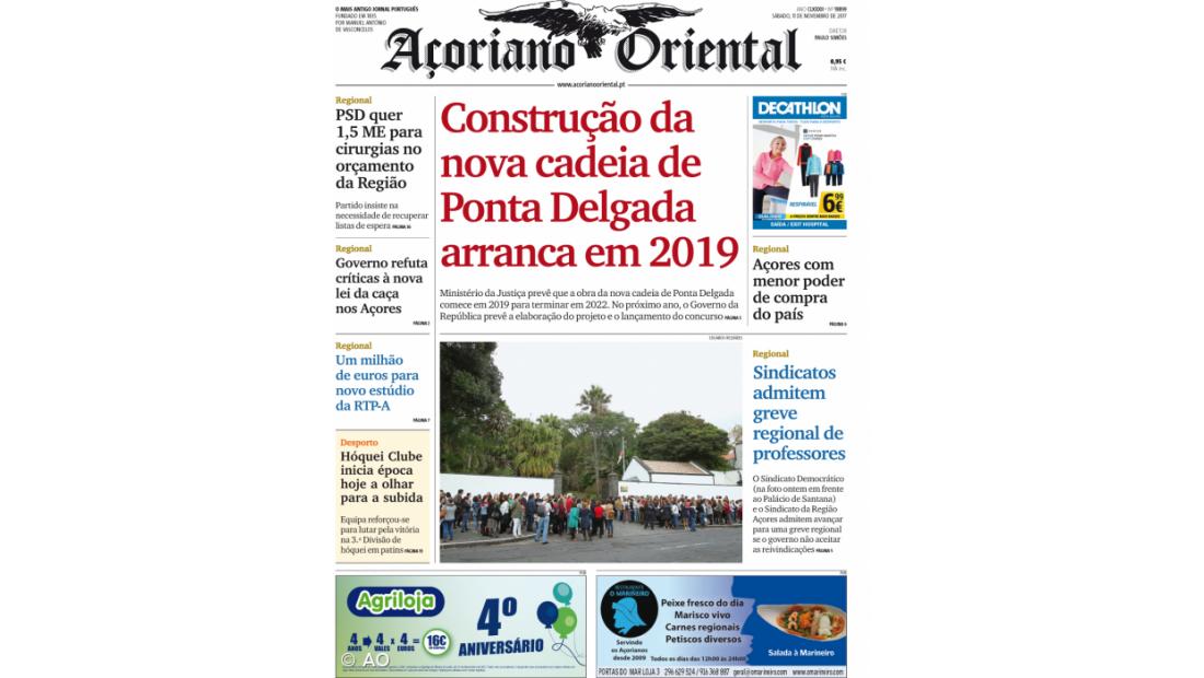 "Construção da nova cadeia de Ponta Delgada arranca em 2019" é a manchete do Açoriano Oriental