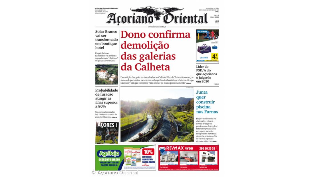 "Dono confirma demolição das galerias da Calheta" é a manchete do Açoriano Oriental