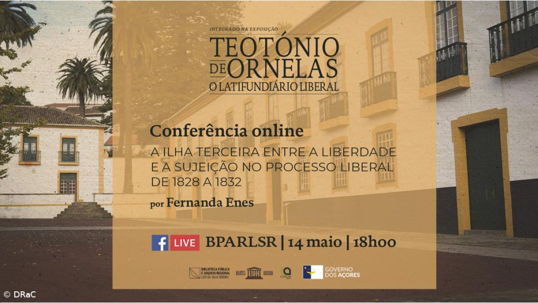 Conferência “A Ilha Terceira entre a liberdade e a sujeição no processo liberal de 1828 a 1832”