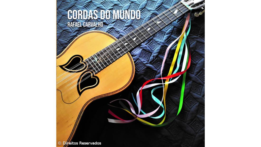 “Cordas do Mundo” é o novo álbum de Rafael Carvalho