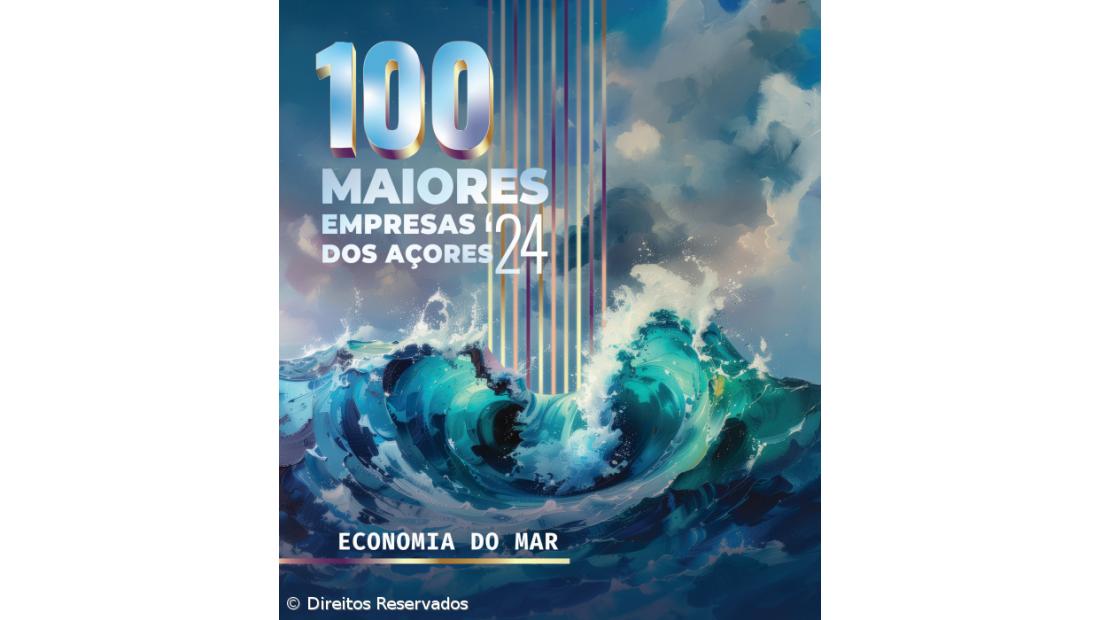 O ranking do setor empresarial na revista 100 Maiores Empresas dos Açores