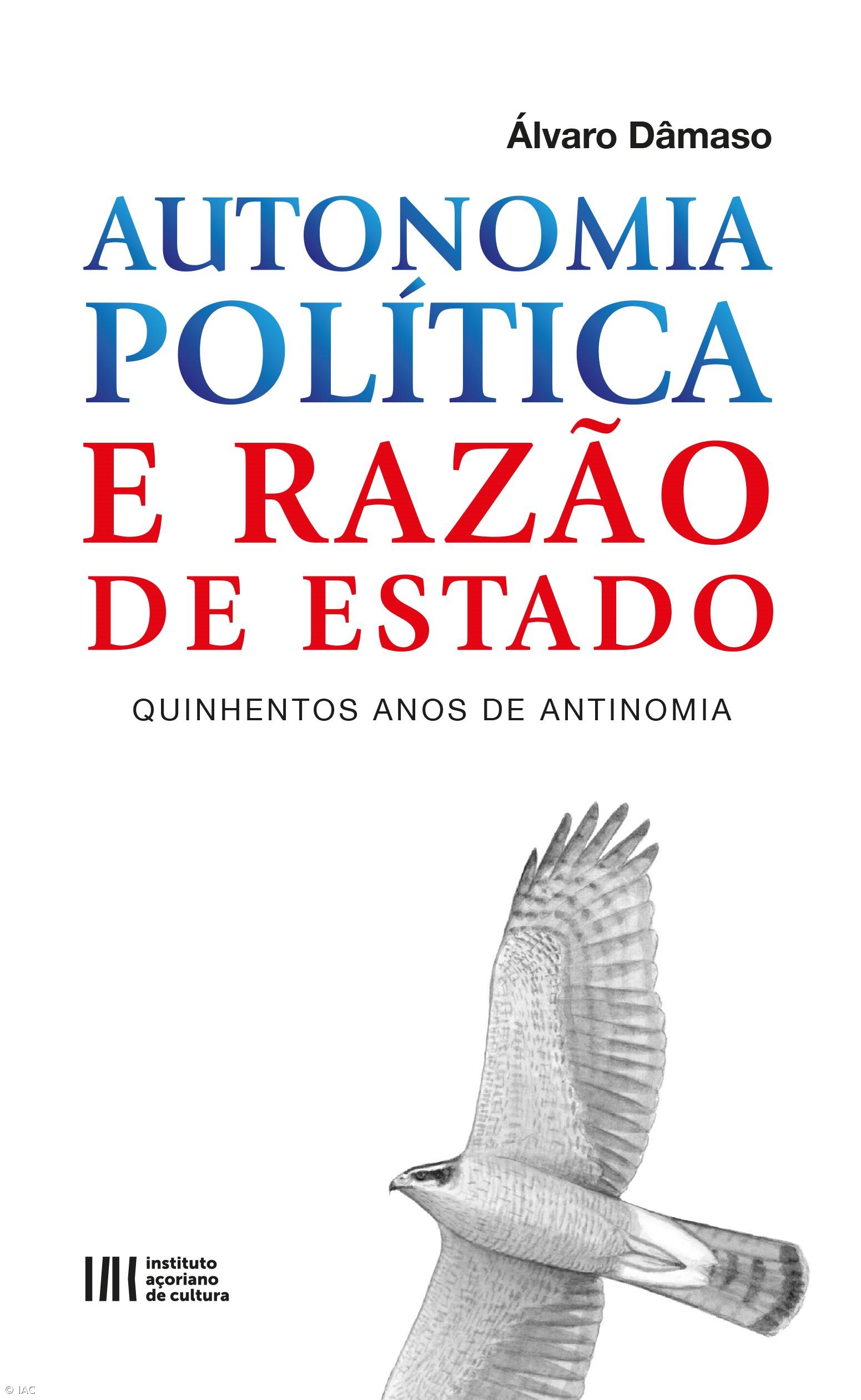 Lançamento do livro "Autonomia Política e a Razão de Estado. Quinhentos Anos de Antinomia", de Álvaro Dâmaso – Imagem 2