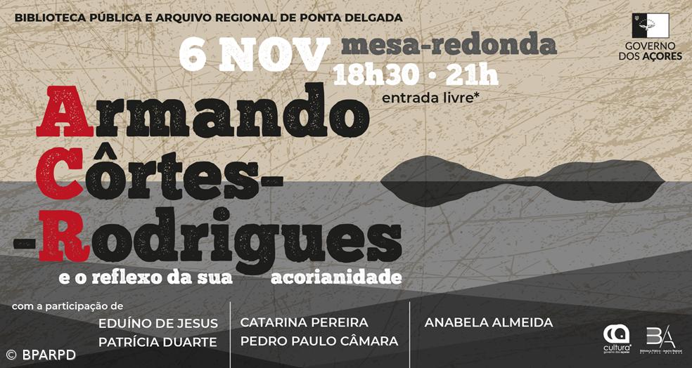 Mesa-redonda "Armando Côrtes-Rodrigues e o reflexo da sua açorianidade" – Imagem 1