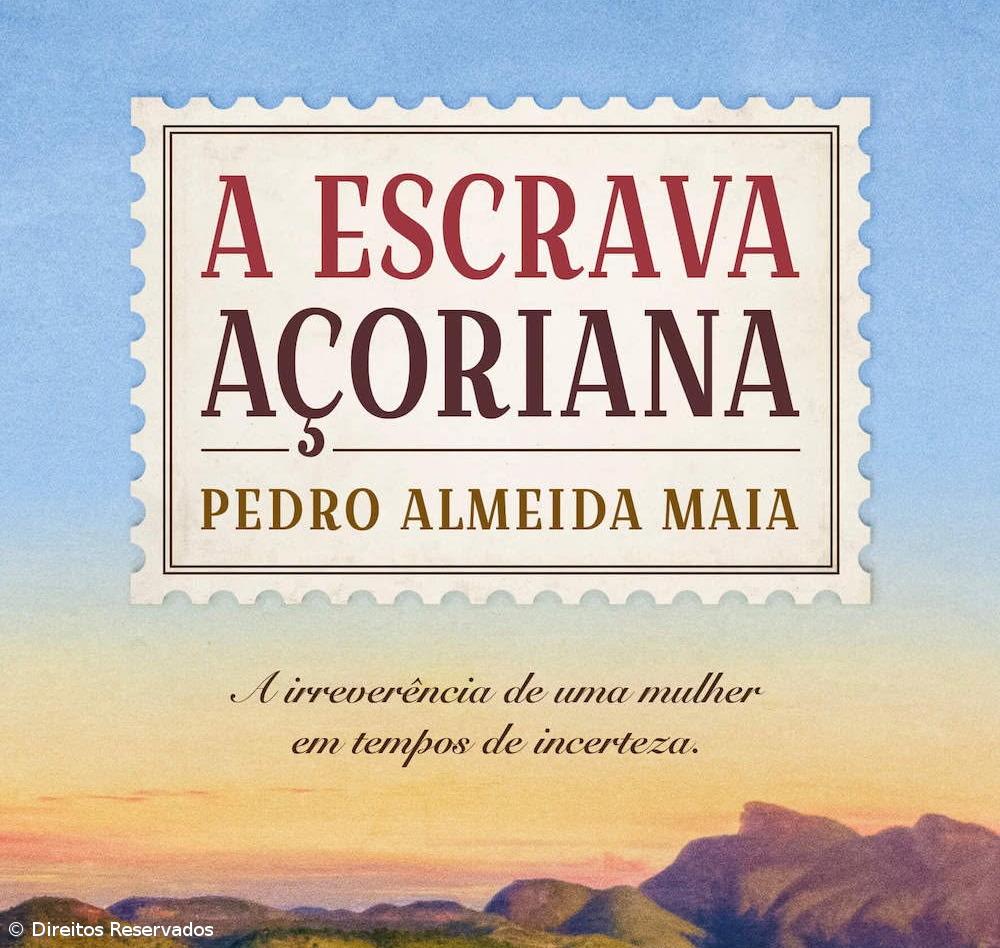 Romance “A Escrava Açoriana” de Pedro Almeida Maia publicado nos EUA no outono – Imagem 1