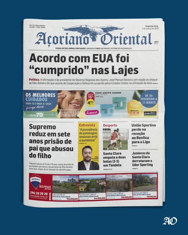 "Acordo com EUA foi 'cumprido' nas Lajes" é a manchete do Açoriano Oriental 