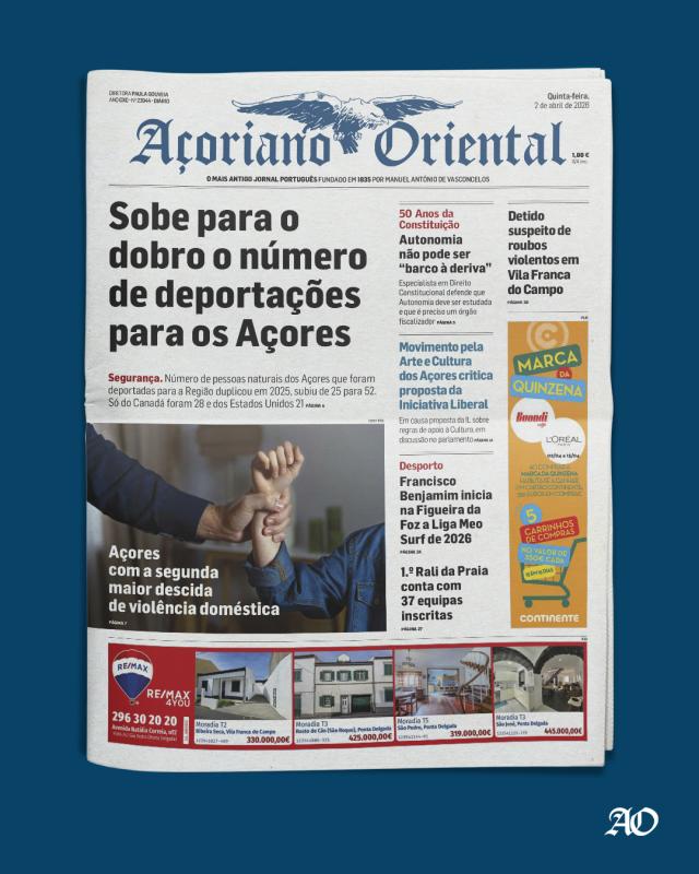 “Sobe para o dobro o número de deportações para os Açores” é a manchete de hoje 