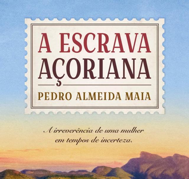 Romance “A Escrava Açoriana” de Pedro Almeida Maia publicado nos EUA no outono