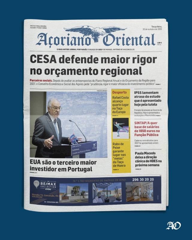 "CESA defende maior rigor no orçamento regional" é a manchete do Açoriano Oriental