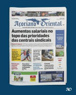 "Aumentos salariais no topo das prioridades das centrais sindicais" é a manchete do Açoriano Oriental