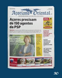 "Açores precisam de 150 agentes da PSP" é a manchete do Açoriano Oriental