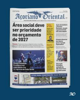 "Área social deve ser prioridade no orçamento de 2027" é a manchete do Açoriano Oriental
